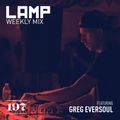 LAMP Weekly Mix #197 feat. Greg Eversoul