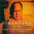 Swan Song: His Final Performance | Khan, Nusrat Fateh Ali