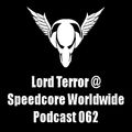 Lord Terror - Speedcore Worldwide Podcast 062 (25.03.15)