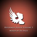 DJ Dazz - Reformed House Mix Vol. 3