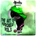 DJJUNKY PRESENTS - THE ART OF AFROBEAT VOL.2 MIXTAPE 2K17