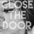 DJ360 - Close The Door