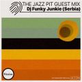 The Jazz Pit Vol. 6 : Guest Mix - Dj Funky Junkie