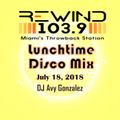 Rewind 1039 Lunchtime Disco mix 07/18/2018