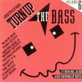 Turn Up The Bass - Volume 6 (1990)