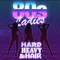 367 - 80s Ladies - The Hard, Heavy & Hair Show with Pariah Burke