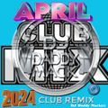 April new club hit remix 2024 by DJ Daddy Mack(c) #729