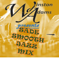 Winston Adams presents - SADE SMOOTH JAZZ MIX