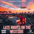 LATE NIGHTs ON THE WESTSIDE (dirty)