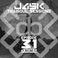Jask's Thaisoul Sessions Episode 31