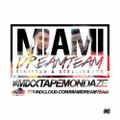 Miami Dream Team - Mixx Tape Mondaze 6