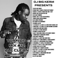 DJ BIG KERM - TURN UP MIX 12  (ALL CLEAN)