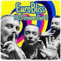 Eurobliss Preview Show 2023 - Part Three