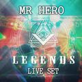 Legends Mr HeRO Live Set