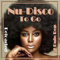 Nu-Disco To Go Reloaded