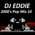 Dj Eddie 2000's Pop Mix 10