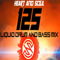 HEART AND SOUL EP. 125  - Liquid Drum And Bass Mix