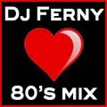 Love 80's Mix set By: Dj Ferny