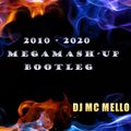 2010 - 2020 Megamash-Up Bootleg