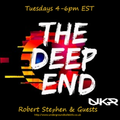 The Deep End Episode 56. April 28th, 2020. Featuring - Robert Stephen & ROBERMARTIN.