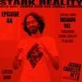 STARK REALITY with JAMES DIER aka $MALL ¢HANGE EPISODE 44 RICARDO VAZ's Exclusive Playlist