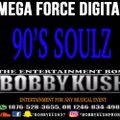 MEGA FORCE DIGITALPRESENTS  90'S SOULS  MIXED BY BOBBY kUSH