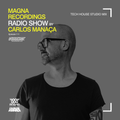 Magna Recordings Radio Show by Carlos Manaça 111 | Tech House Studio Set