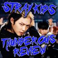 Stray Kids - Thunderous. A Noisy Review.