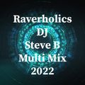 Raverholics DJ Steve B - Multi Music Mix 2022