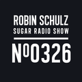 Robin Schulz | Sugar Radio 326