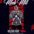 Meek Mill Welcome Home Mix...Mixed By Africa's Shutdown King Dj Mic Smith
