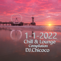 1-1-2022 Chillout & Lounge Compilation