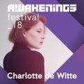 Charlotte de Witte @ Awakenings Festival 2018 Area X (2018-07-01)
