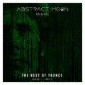 Abstract Moon Presents The Best of Trance - August [Part 2 of 2]
