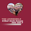 The Lovemobile - Tribal Tech House Vol.3