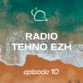 Tehno Ezh Radio ep. 10