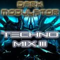 TECHNO MIX III From DJ DARK MODULATOR