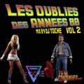 LES OUBLIES DES ANNEES 80 VOLUME 02 MUSIC BY DJ TOCHE