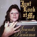 Just Look at Me (Sounds of Panama)