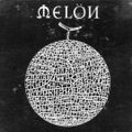 MELON (Early Demo Tracks +2)