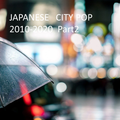 Japanese City Pop 2010-2020 Part2