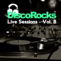 DiscoRocks' Live Sessions - Vol. 8