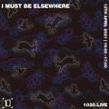 I Must Be Elsewhere w/ BLCKEBY - 12th April 2021