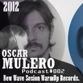 Oscar Mulero - Live @ Podcast#002 - New Wave Sesion WarmUp Records. (Julio.2012)