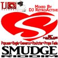 DJ RetroActive - Smudge Riddim Mix [TJ Records] November 2011