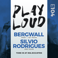 PLAY LOUD 104 ► Bergwall & Silvio Rodrigues