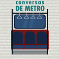 Conversas de Metro T3 - E3 - Dentro das nossas calças