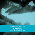 ANAPOD#07 KANAPE one year wonder