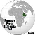 Reggae from Ethiopia Vol.1 By Xino Dj