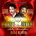 DJ Santana - Eddie Santiago Vs Willie Gonzalez - Leyendas Del Romance (2015)